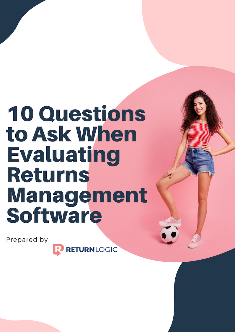 Return Question eBook: 10 Questions to Ask When Evaluating Returns Management Software